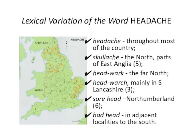 Lexical Variation of the Word HEADACHE headache - throughout most of the