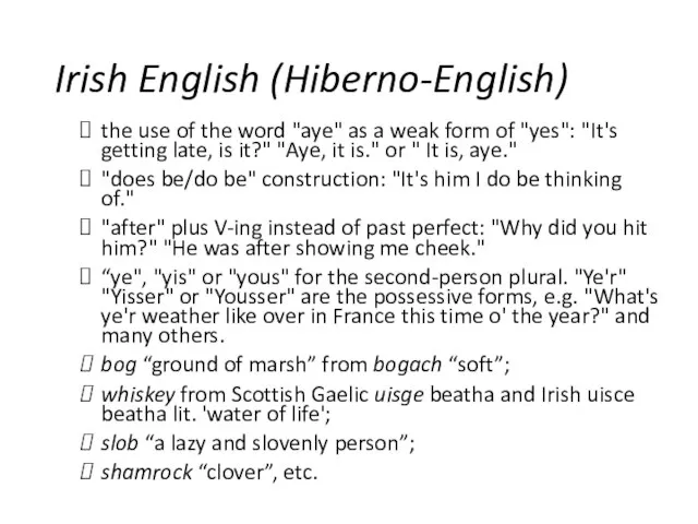 Irish English (Hiberno-English) the use of the word "aye" as a weak