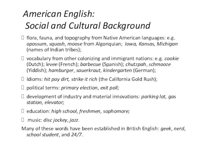 American English: Social and Cultural Background flora, fauna, and topography from Native