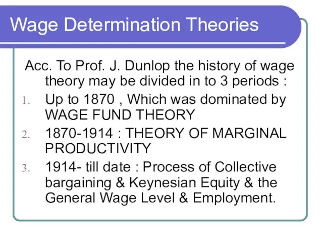 Wage Determination Theories Acc. To Prof. J. Dunlop the history of wage