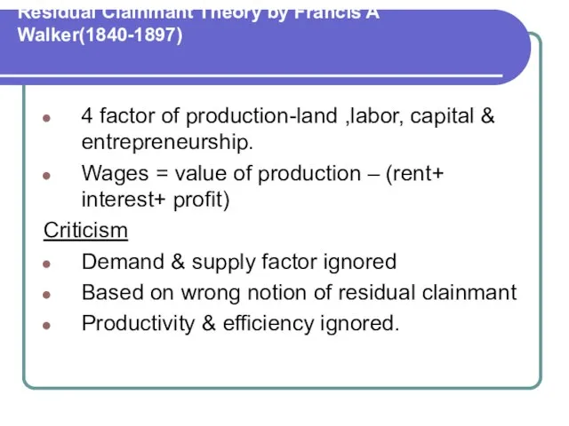 Residual Clainmant Theory by Francis A Walker(1840-1897) 4 factor of production-land ,labor,