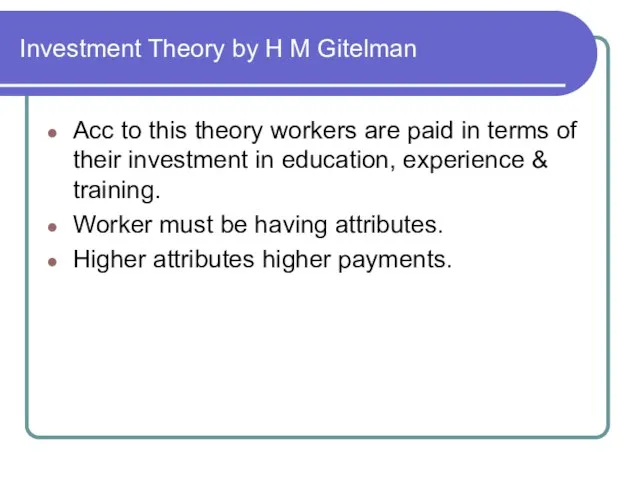 Investment Theory by H M Gitelman Acc to this theory workers are