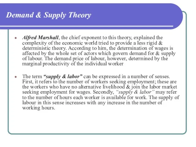 Demand & Supply Theory Alfred Marshall, the chief exponent to this theory,