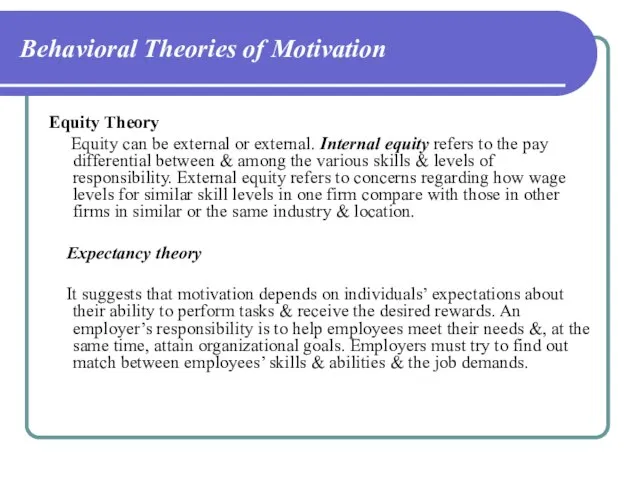 Behavioral Theories of Motivation Equity Theory Equity can be external or external.