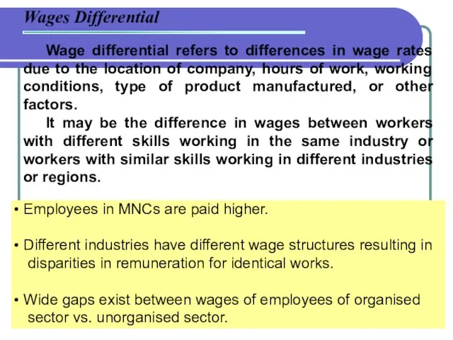 Wage differential refers to differences in wage rates due to the location