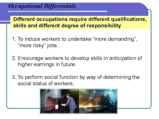 Occupational Differentials Different occupations require different qualifications, skills and different degree of