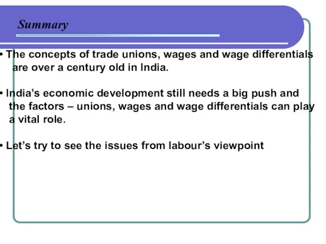 Summary The concepts of trade unions, wages and wage differentials are over