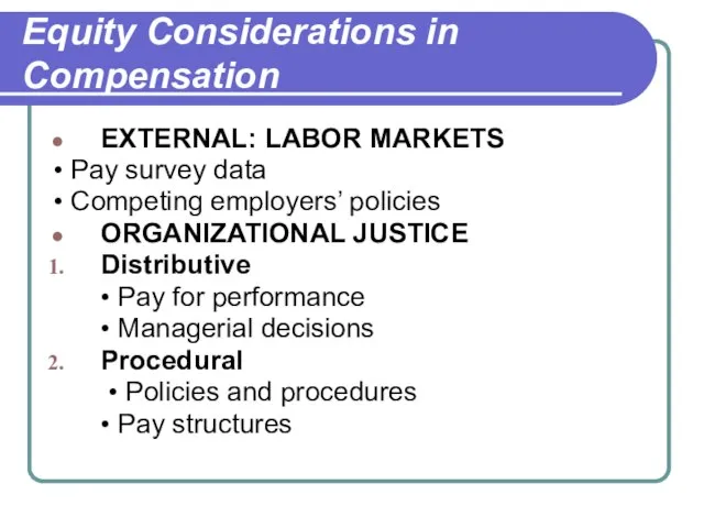 Equity Considerations in Compensation EXTERNAL: LABOR MARKETS • Pay survey data •