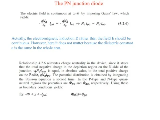 The PN junction diode Actually, the electromagnetic induction D rather than the