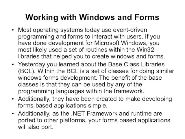 Working with Windows and Forms Most operating systems today use event-driven programming