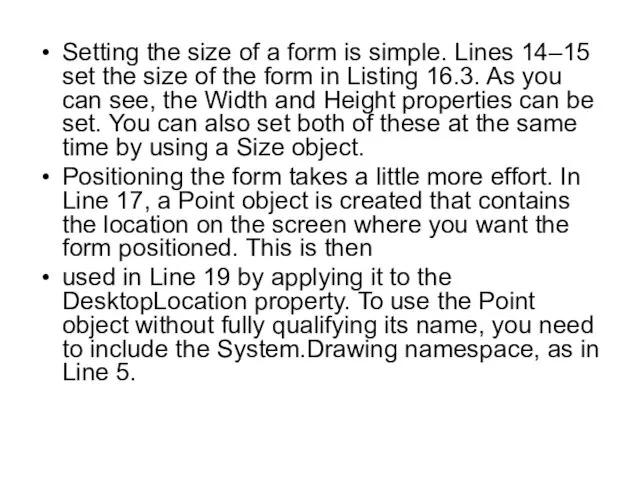 Setting the size of a form is simple. Lines 14–15 set the