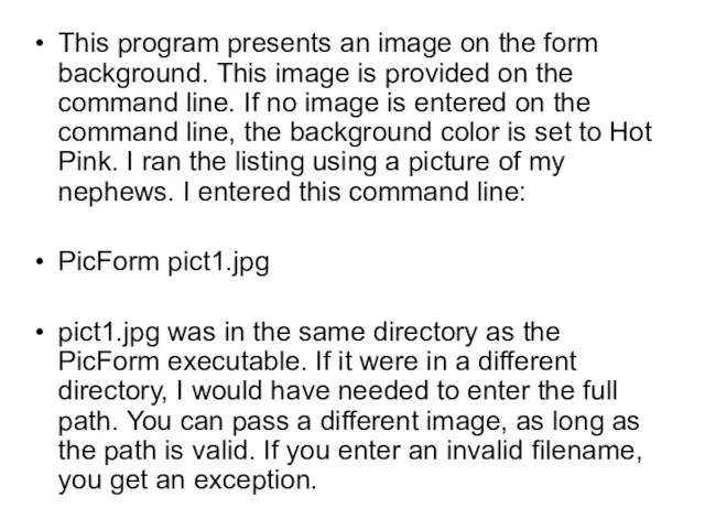 This program presents an image on the form background. This image is