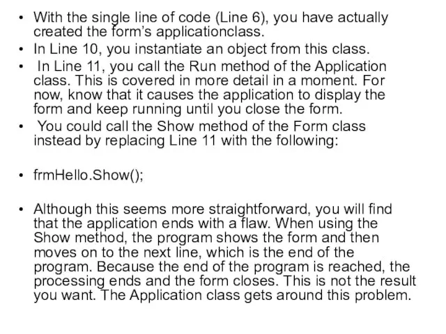 With the single line of code (Line 6), you have actually created