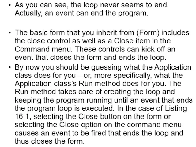 As you can see, the loop never seems to end. Actually, an