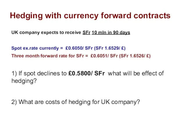 Hedging with currency forward contracts UK company expects to receive SFr 10