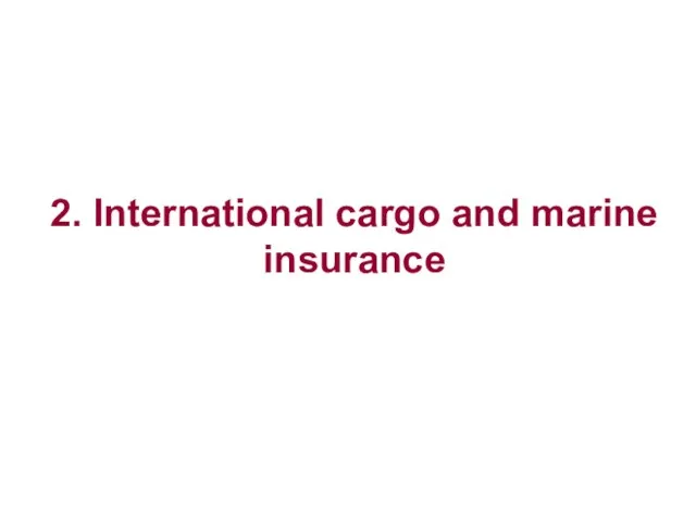 2. International cargo and marine insurance