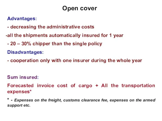 Open cover Advantages: - decreasing the administrative costs all the shipments automatically