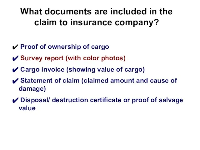 What documents are included in the claim to insurance company? Proof of