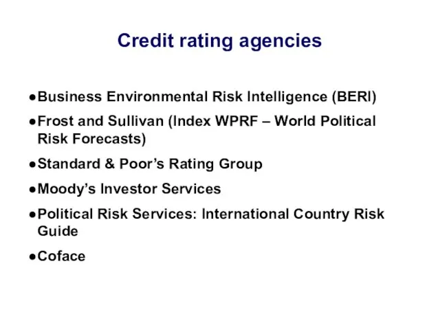 Credit rating agencies Business Environmental Risk Intelligence (BERI) Frost and Sullivan (Index