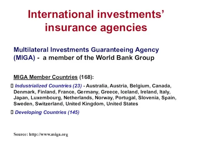 International investments’ insurance agencies Multilateral Investments Guaranteeing Agency (MIGA) - a member