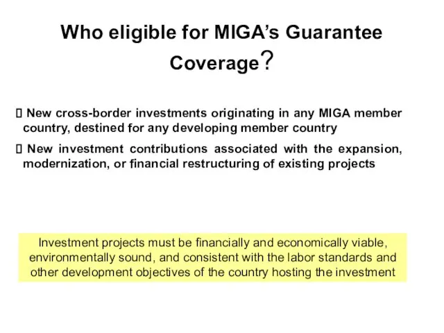 Who eligible for MIGA’s Guarantee Coverage? New cross-border investments originating in any