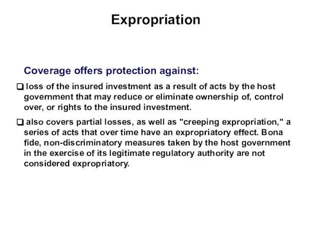 Expropriation Coverage offers protection against: loss of the insured investment as a