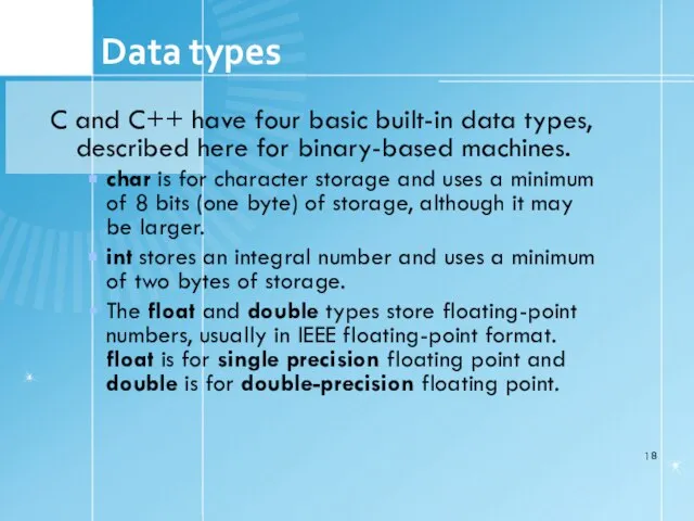 1.6 Data types C and C++ have four basic built-in data types,