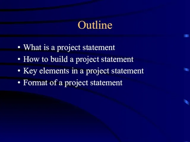 Outline What is a project statement How to build a project statement