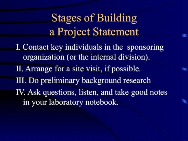 Stages of Building a Project Statement I. Contact key individuals in the