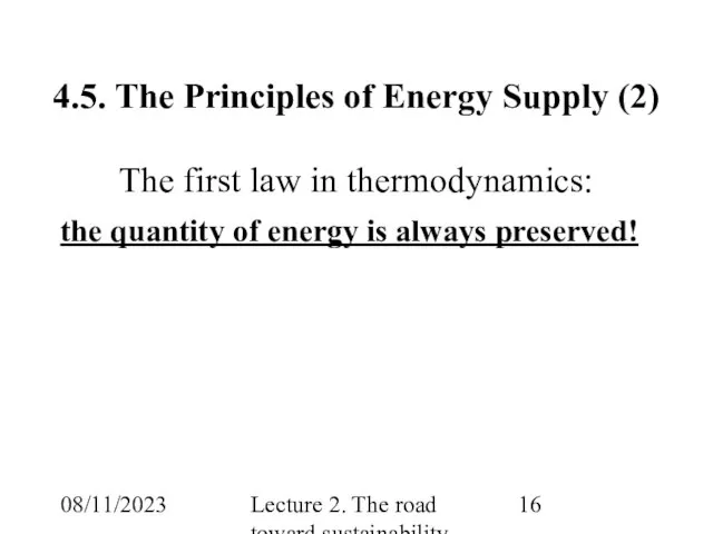 08/11/2023 Lecture 2. The road toward sustainability 4.5. The Principles of Energy