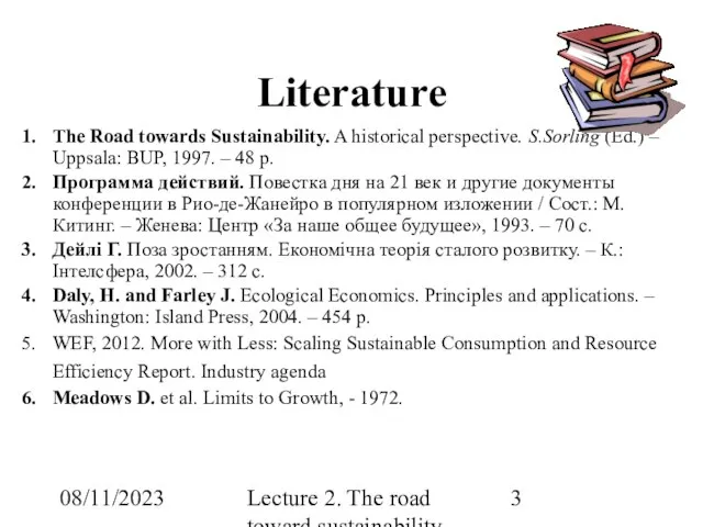 08/11/2023 Lecture 2. The road toward sustainability Literature The Road towards Sustainability.