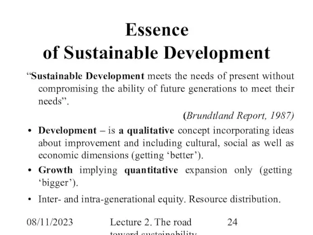 08/11/2023 Lecture 2. The road toward sustainability Essence of Sustainable Development “Sustainable