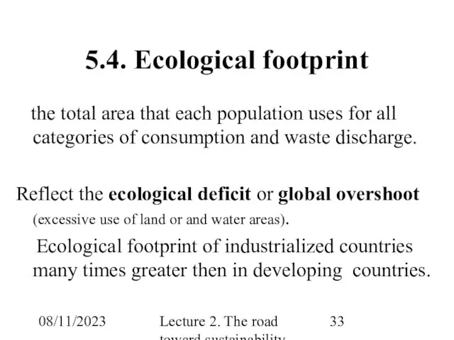 08/11/2023 Lecture 2. The road toward sustainability 5.4. Ecological footprint the total