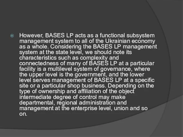 However, BASES LP acts as a functional subsystem management system to all