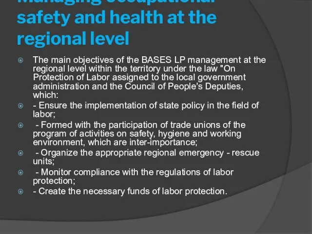 Managing occupational safety and health at the regional level The main objectives