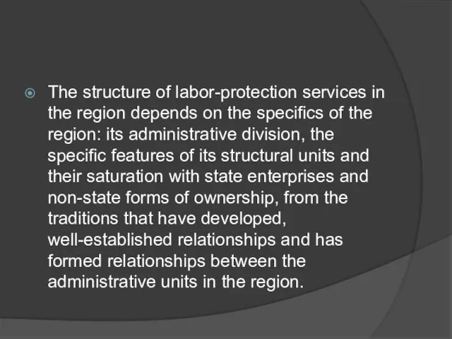 The structure of labor-protection services in the region depends on the specifics