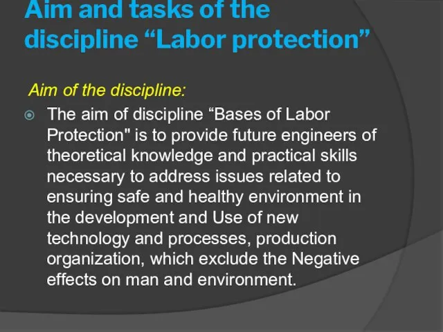 Aim and tasks of the discipline “Labor protection” Aim of the discipline: