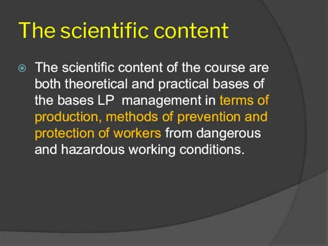 The scientific content The scientific content of the course are both theoretical