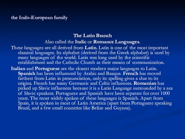 the Indo-European family The Latin Branch Also called the Italic or Romance