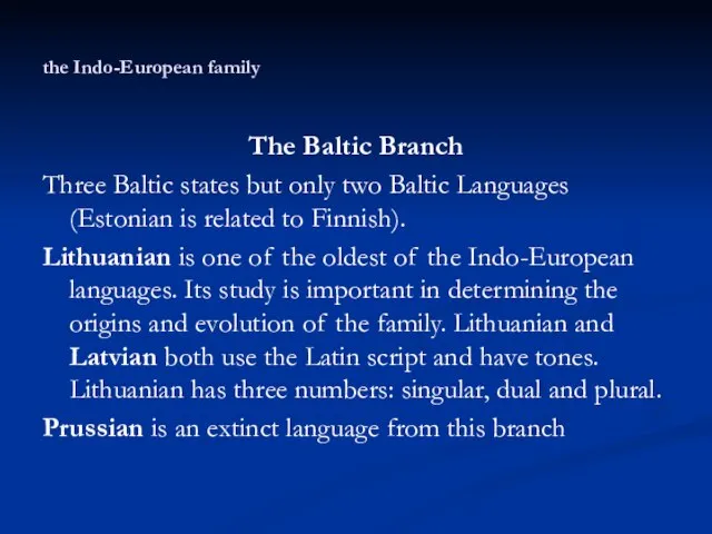 the Indo-European family The Baltic Branch Three Baltic states but only two