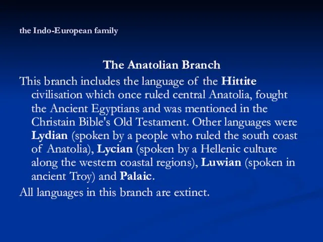 the Indo-European family The Anatolian Branch This branch includes the language of