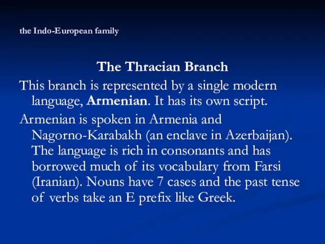 the Indo-European family The Thracian Branch This branch is represented by a