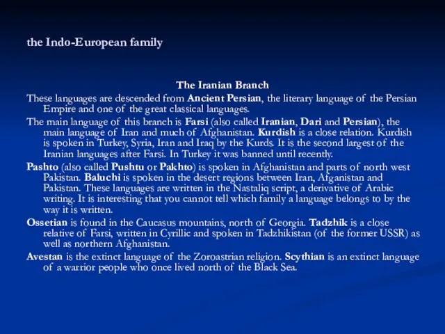 the Indo-European family The Iranian Branch These languages are descended from Ancient