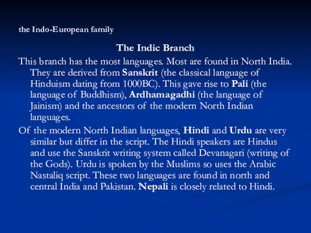 the Indo-European family The Indic Branch This branch has the most languages.