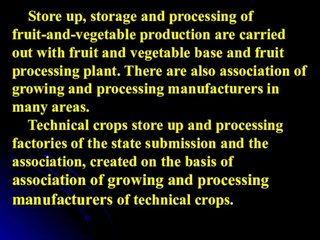 Store up, storage and processing of fruit-and-vegetable production are carried out with