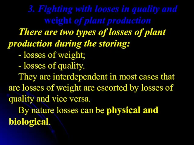 3. Fighting with looses in quality and weight of plant production There