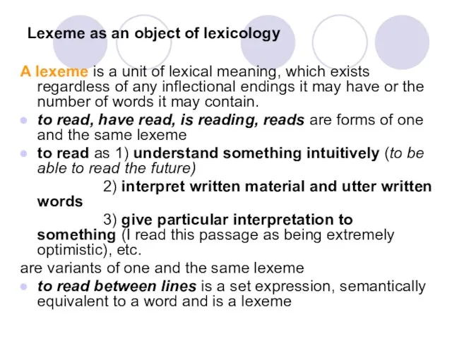Lexeme as an object of lexicology A lexeme is a unit of