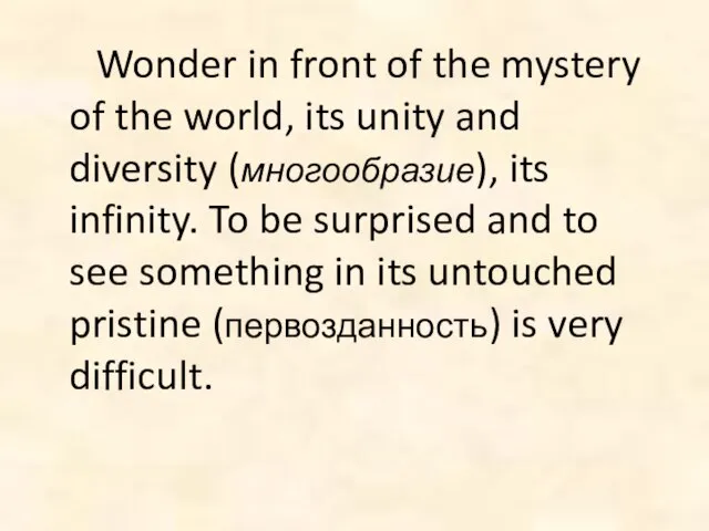 Wonder in front of the mystery of the world, its unity and