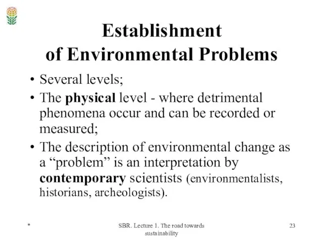 * SBR. Lecture 1. The road towards sustainability Establishment of Environmental Problems