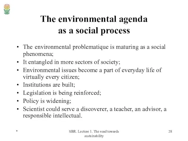 * SBR. Lecture 1. The road towards sustainability The environmental agenda as
